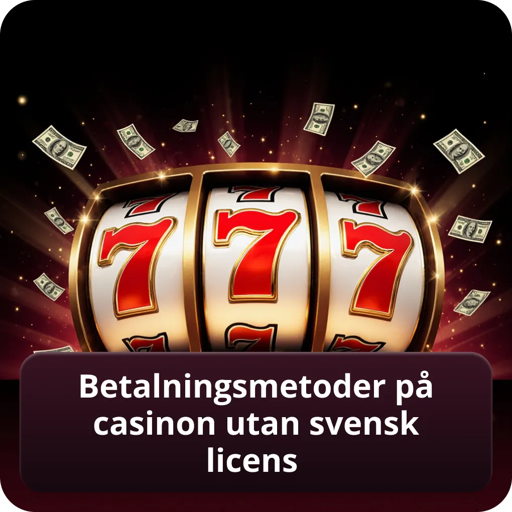 Betalningsmetoder på casinon utan svensk licens
