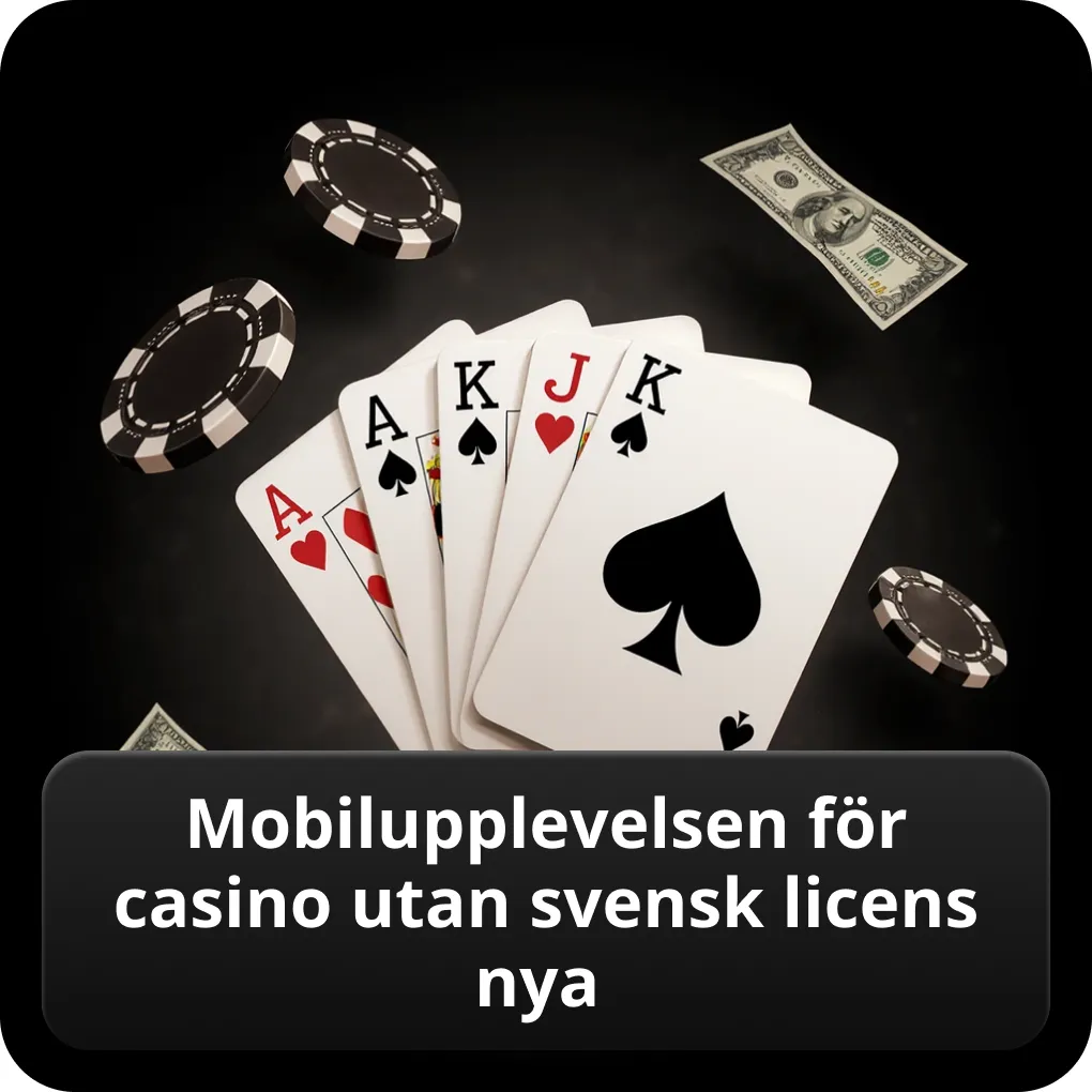Mobilupplevelsen för Casino Utan Svensk Licens Nya
