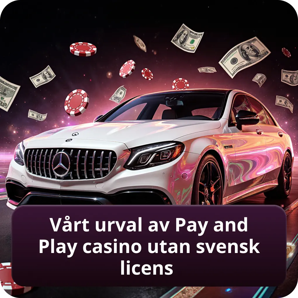 Vårt urval av pay and play casino utan svensk licens